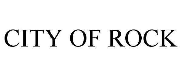 Trademark Logo CITY OF ROCK