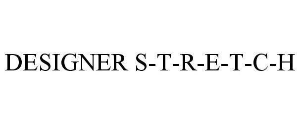 Trademark Logo DESIGNER S-T-R-E-T-C-H