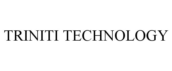  TRINITI TECHNOLOGY