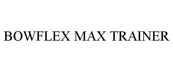  BOWFLEX MAX TRAINER