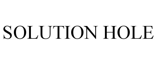 Trademark Logo SOLUTION HOLE