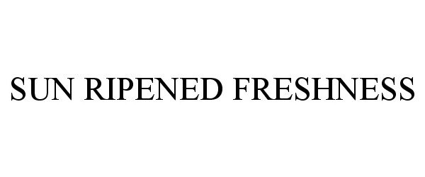 Trademark Logo SUN RIPENED FRESHNESS