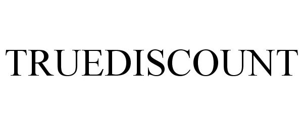 Trademark Logo TRUEDISCOUNT