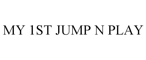 Trademark Logo MY 1ST JUMP N PLAY