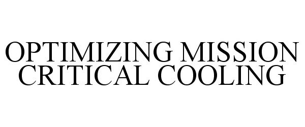  OPTIMIZING MISSION CRITICAL COOLING