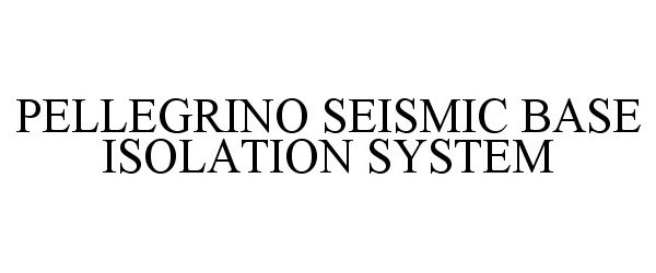  PELLEGRINO SEISMIC BASE ISOLATION SYSTEM