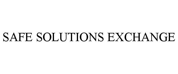 Trademark Logo SAFE SOLUTIONS EXCHANGE