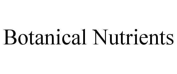 Trademark Logo BOTANICAL NUTRIENTS