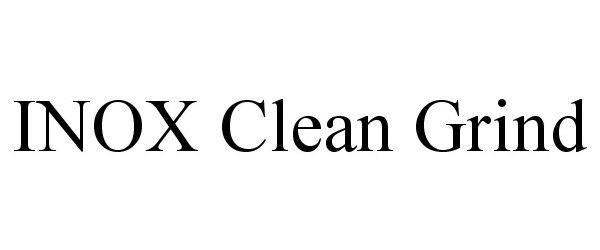 Trademark Logo INOX CLEAN GRIND