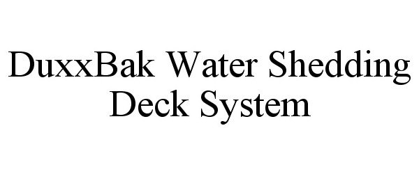  DUXXBAK WATER SHEDDING DECK SYSTEM