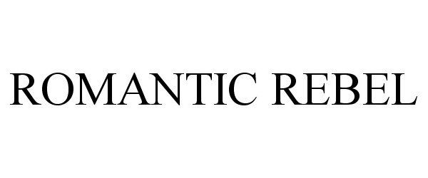 Trademark Logo ROMANTIC REBEL