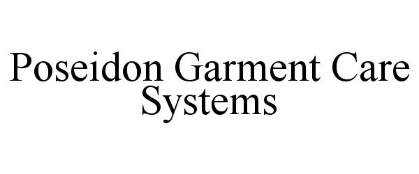 Trademark Logo POSEIDON GARMENT CARE SYSTEMS