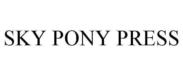  SKY PONY PRESS