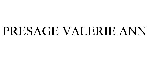 Trademark Logo PRESAGE VALERIE ANN