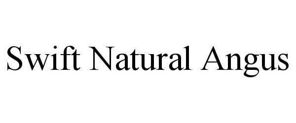 Trademark Logo SWIFT NATURAL ANGUS