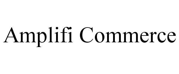  AMPLIFI COMMERCE