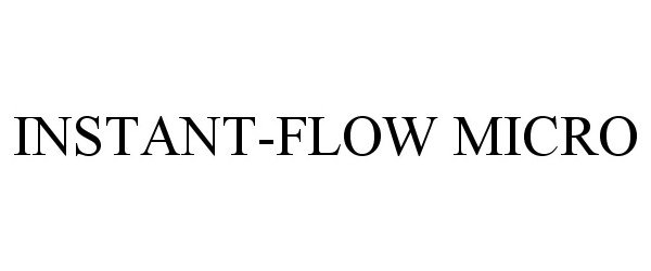  INSTANT-FLOW MICRO