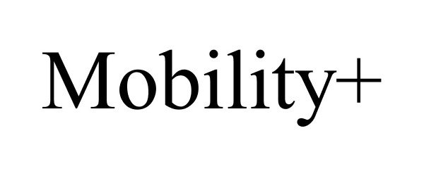 Trademark Logo MOBILITY+