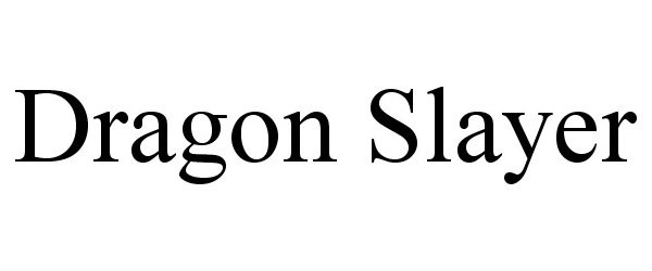 Trademark Logo DRAGON SLAYER