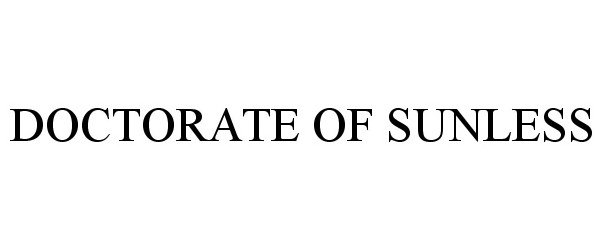Trademark Logo DOCTORATE OF SUNLESS