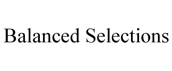 Trademark Logo BALANCED SELECTIONS