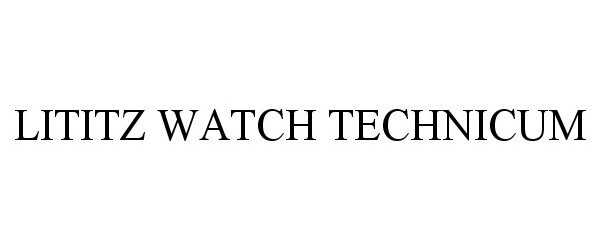 Trademark Logo LITITZ WATCH TECHNICUM
