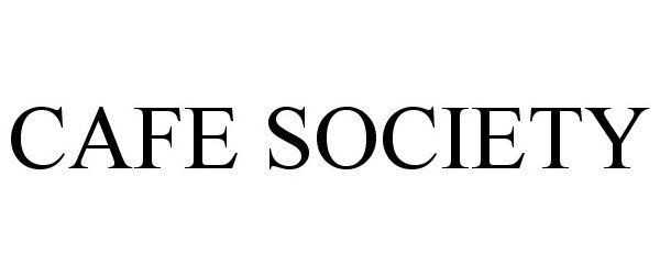 Trademark Logo CAFE SOCIETY