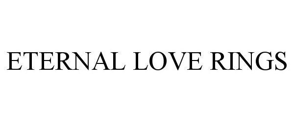 Trademark Logo ETERNAL LOVE RINGS