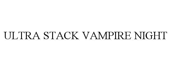 Trademark Logo ULTRA STACK VAMPIRE NIGHT