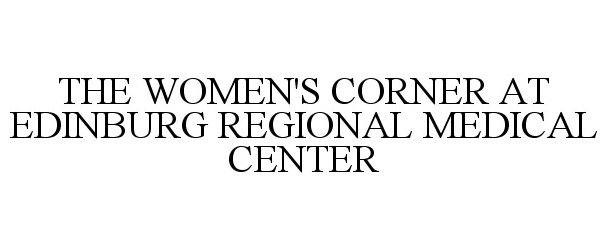  THE WOMEN'S CORNER AT EDINBURG REGIONAL MEDICAL CENTER