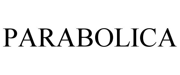 Trademark Logo PARABOLICA