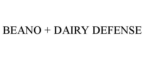 Trademark Logo BEANO + DAIRY DEFENSE