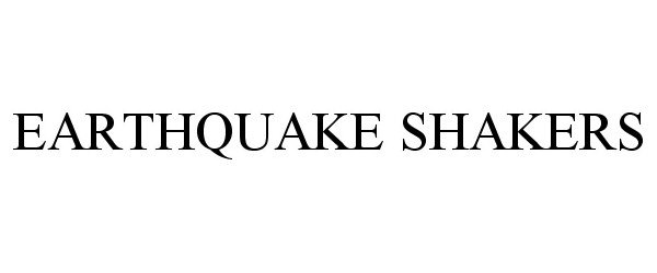  EARTHQUAKE SHAKERS