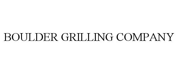 Trademark Logo BOULDER GRILLING COMPANY