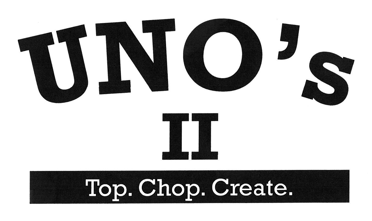 Trademark Logo UNO'S II TOP CHOP CREATE