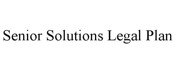  SENIOR SOLUTIONS LEGAL PLAN