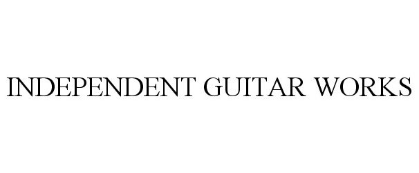  INDEPENDENT GUITAR WORKS