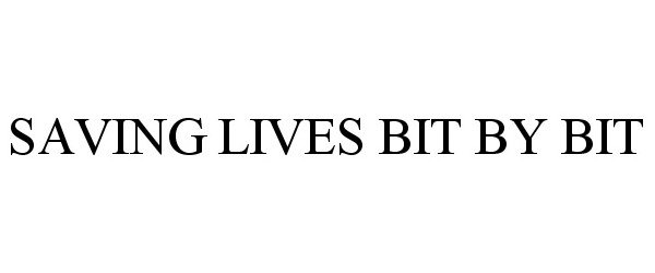 Trademark Logo SAVING LIVES BIT BY BIT
