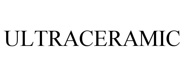 Trademark Logo ULTRACERAMIC