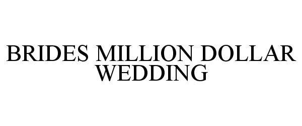  BRIDES MILLION DOLLAR WEDDING