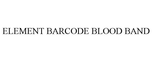  ELEMENT BARCODE BLOOD BAND