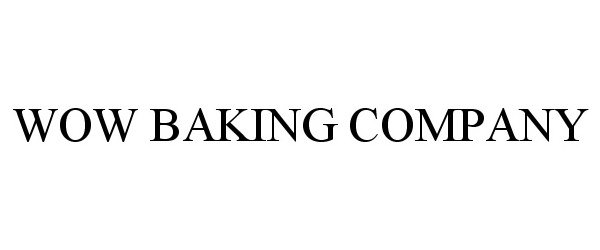  WOW BAKING COMPANY