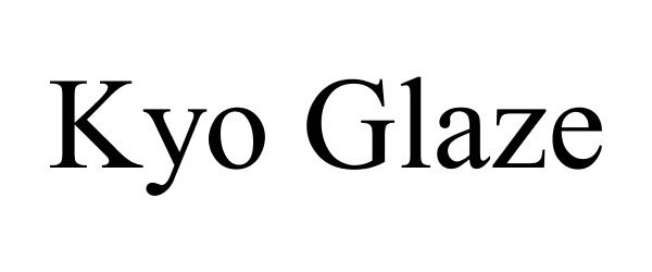Trademark Logo KYO GLAZE