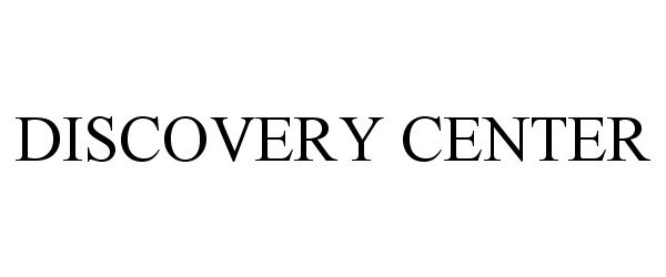 Trademark Logo DISCOVERY CENTER