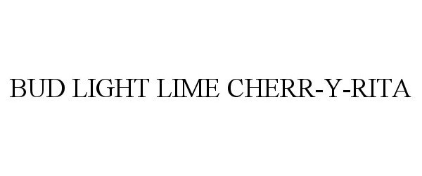  BUD LIGHT LIME CHERR-Y-RITA