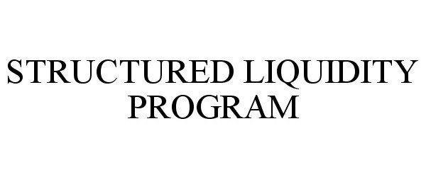 Trademark Logo STRUCTURED LIQUIDITY PROGRAM