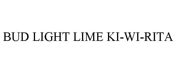  BUD LIGHT LIME KI-WI-RITA