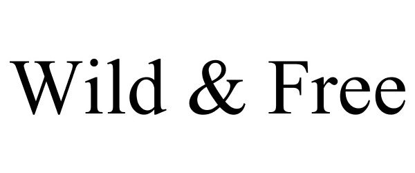 Trademark Logo WILD &amp; FREE