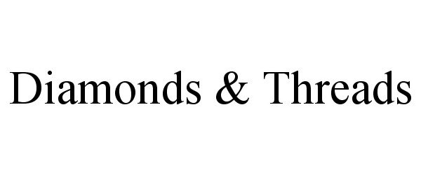 Trademark Logo DIAMONDS &amp; THREADS