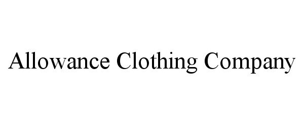 Trademark Logo ALLOWANCE CLOTHING COMPANY